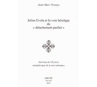 Julius Evola et la voie héroïque du «détachement parfait». Doctrine de l'E...