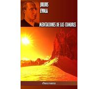 Meditaciones de las cumbres [Spanish] by Evola, Julius