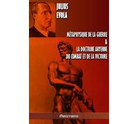 Julius Evola Métaphysique de la guerre & La doctrine aryenne du comb (Tascabile)