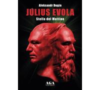 Julius Evola. Stella del mattino - [AGA Editrice (Cusano Milanino)]