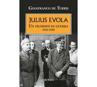 Julius Evola. Un filosofo in guerra 1943-1945