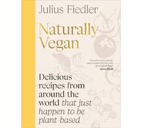 Naturally Vegan: Traditional Plant-based Home Cooking from Around the World
