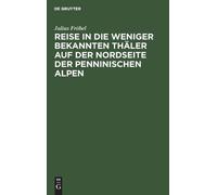 Julius Fröbel Reise in Die Weniger Bekannten Thäler Auf Der N (Copertina rigida)
