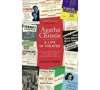 Julius Green Agatha Christie: A Life in Theatre (Tascabile)