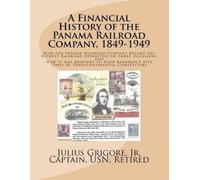 Julius Grigore A Financial History of the Panama Railroad Company, 1 (Tascabile)