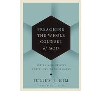 Julius Kim Preaching the Whole Counsel of God (Copertina rigida)