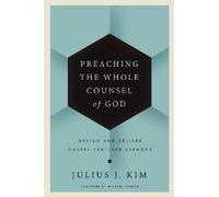 Julius Kim Preaching the Whole Counsel of God (Copertina rigida)