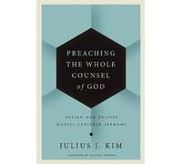 Julius Kim Preaching the Whole Counsel of God (Copertina rigida)