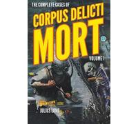 Julius Long The Complete Cases of Corpus Delicti Mort, Volume 1 (Tascabile)