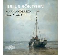 Julius Röntgen Julius Röntgen: Piano Music - Volume 3 (CD) Album