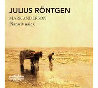 Julius Röntgen Julius Röntgen: Piano Music - Volume 6 (CD) Album
