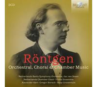 Julius Röntgen Röntgen: Orchestral, Choral & Chamber Music (CD) Album