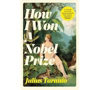 Julius Taranto How I Won A Nobel Prize (Copertina rigida)