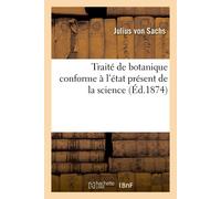 Julius Von Sachs Phili Traité de Botanique Conforme À l'État Présen (Tascabile)