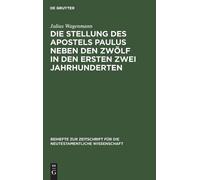 Julius Wagenman Die Stellung Des Apostels Paulus Neben Den Zw (Copertina rigida)