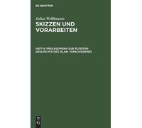 Julius Wellhaus Prolegomena Zur Ältesten Geschichte Des Islam (Copertina rigida)