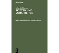 Julius Wellhausen Die Composition des Hexateuchs (Copertina rigida)