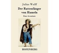Julius Wolff Der Rattenfänger von Hameln (Tascabile)