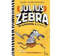 Julius Zebra. Un gladiatore a strisce! Con adesivi