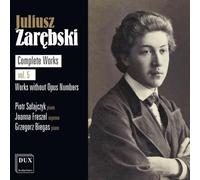 Juliusz Zarebsk Juliusz Zarebski: Complete Works: Works Without Opus Number (CD)