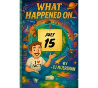 July 15: Amazing stories and brain-teasing puzzles from one unforgettable day in history - perfect for curious minds of all ages.