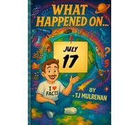 July 17: Amazing stories and brain-teasing puzzles from one unforgettable day in history - perfect for curious minds of all ages.