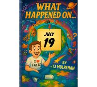 July 19: Amazing stories and brain-teasing puzzles from one unforgettable day in history - perfect for curious minds of all ages.