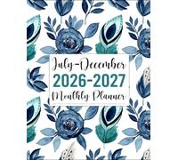 July 2026-December 2027 Monthly Planner: Weekly & Monthly Schedule Organizer with Calendars | 18 Month Agenda Starting in July 2026 (Pretty Flowers & Feathers)