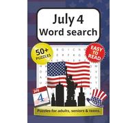 July 4 Word Search Puzzle Book: Easy to Read Print about July 4, Independence Day, Patriotic Day and More | 6x9 inches, 110 pages | 50+ Puzzles ... Gift for Vacations, Holidays and Spare Times