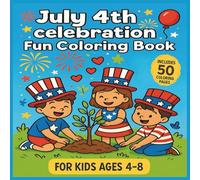 July 4th Celebration Fun Coloring book: Simple Fourth of July Scenes with Fireworks, Flags & Smiles for Kids Ages 4-8