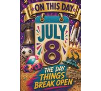 July 8: The Day Things Break Open