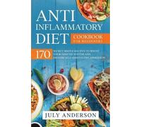 July Anderson Anti-Inflammatory Diet Cookbook for Beginners (Tascabile)