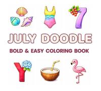 July Doodle Coloring Book for Kids & Adults: 48 Cute Beach & Summer Doodles for Relaxation, Mindfulness & Creative Fun | Bold & Easy Coloring Book for Kids, Teens & Adults
