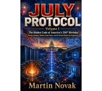 JULY PROTOCOL. The Hidden Code of America’s 250th Birthday: Volume I. Energy, Compute, Markets, State Power, and the Commit Before the Singularity