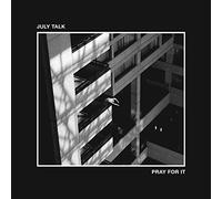 July Talk - Pray For It (LP)