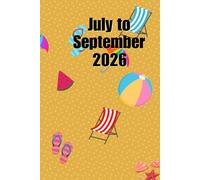 July to September 2026: Plan and schedule your goals with this detailed, how to, planner. Full planner with instructions, planner, without a daily schedule.