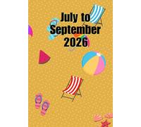 July to September 2026: Plan and schedule your goals with this detailed, how to, planner. Full planner with instructions, planner, and daily schedule.
