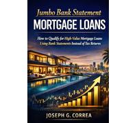 Jumbo Bank Statement Mortgage Loans: How to Finance High-Value Properties Using Bank Statement Income: 7