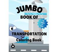 Jumbo Book of Transportation Coloring Book: 46 single sided pages