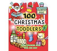 Jumbo Christmas Coloring Book for Toddlers: 100 Bold and Easy Pages featuring Adorable Santas, Snowmen, Reindeer, and Winter Animals with Cute Holiday ... for Little Kids, Preschool, and Kindergarten