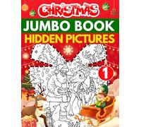 Jumbo Christmas Hidden Pictures Book 1: A Fun and Holiday Seek and Find Puzzle Challenge Game Filled with Cozy Winter Scenes and Hidden Objects for Kids and Adults