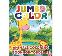 JUMBO COLOR: Animals Coloring Book for Toddlers | Domestic, Wild & Water-Loving Critters | Big & Easy Drawings for Tiny Hands (Kids Ages 1-4)