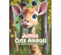 Jumbo Cute Animals Coloring Book: Fun and Easy Big Designs for Kids Ages 3-8: Adorable Puppies, Kittens, Bunnies, and More - Large Pages for Toddlers, Preschoolers, and Young Artists