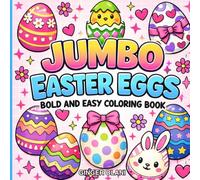 JUMBO Easter Eggs Bold & Easy Coloring Book: Basket Stuffer Gift Easter Gift, Bold and Easy Designs for Adults, Teens, and Kids. Simple, Stress Relief Cute Easter Egg Illustrations