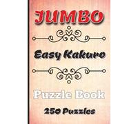 Jumbo Easy Kakuro Puzzle Book: 250 Kakuro Puzzles for Seniors, Adults and Teens | One Puzzle Per Page | Solutions included at the Back | Handy 6x9 Travel Size