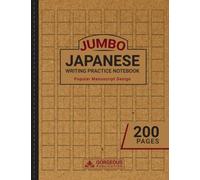 Jumbo - Japanese Writing Practice Notebook: Large Genkouyoushi Notebook For Japan Kanji Characters and Kana Scripts (Japanese Kanji Practice Notebook)