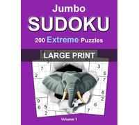 Jumbo Large Print Sudoku: Extreme - Volume 1: 200 Extreme Sudoku Puzzles for Adults • Large 8.5" × 11" Format • Clear, Easy-to-Read Grids • Complete Solutions Included