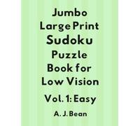 Jumbo Large Print Sudoku Puzzle Book for Low Vision: Volume 1: Easy