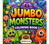 JUMBO Monsters Coloring Book: Cute Monsters, Funny Creatures, Spooky Friends, & Fantasy Beasts Adventures with Bold and Easy Designs for Adults, ... Simple and Relaxing Monster Illustrations