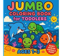 Jumbo Ocean Animals Coloring Book for Toddlers: 50 Cute and Easy Sea Creatures with Big Bold Outlines for Ages 1-3